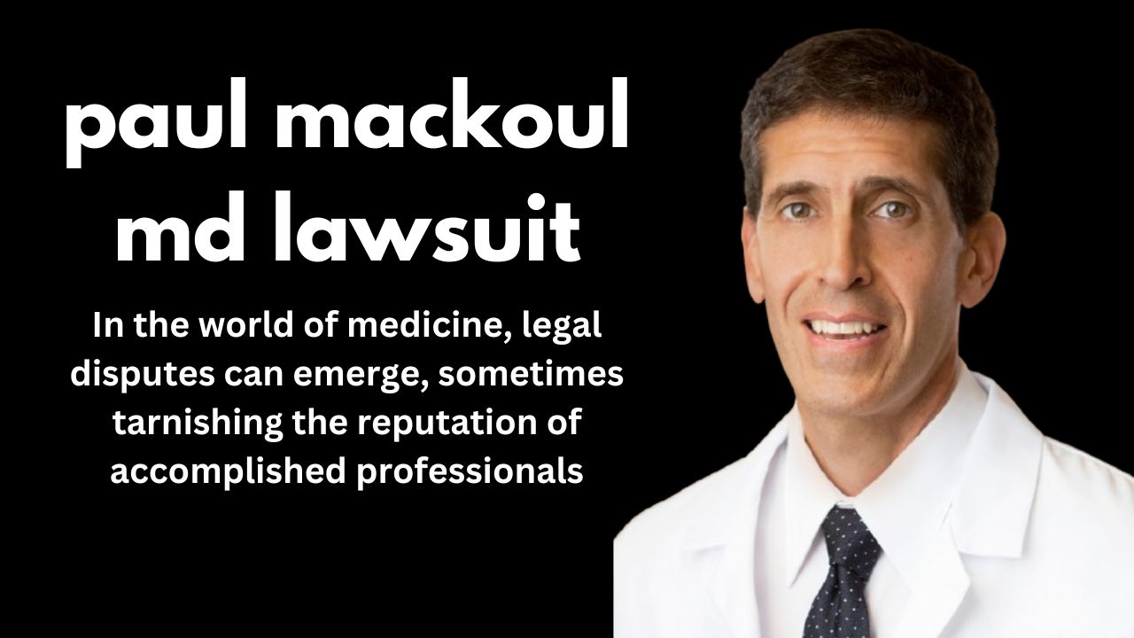 Paul Mackoul MD Lawsuit