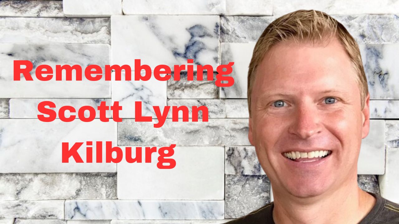 Remembering Scott Lynn Kilburg Obituary