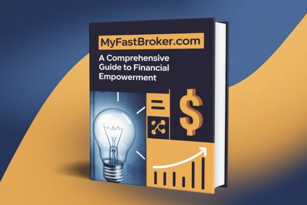 Myfastbroker.com: A Comprehensive Guide to Financial Empowerment